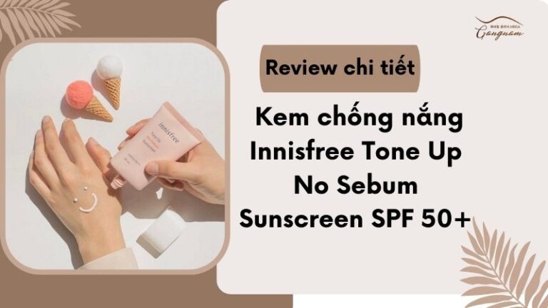 Review Kem Ch Ng N Ng Innisfree Tone Up No Sebum T T Kh Ng