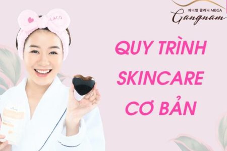 Quy trình dưỡng da cơ bản nhưng hiệu quả nhất