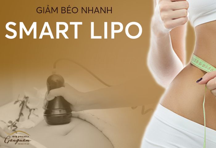 Giảm béo an toàn hiệu quả với công nghệ Smart Lipo tại Mega Gangnam