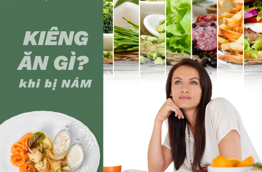 Người điều trị nám nên kiêng ăn gì