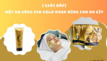 [ Giải đáp ] Mặt nạ vàng 24k gold Mask dùng cho da gì?