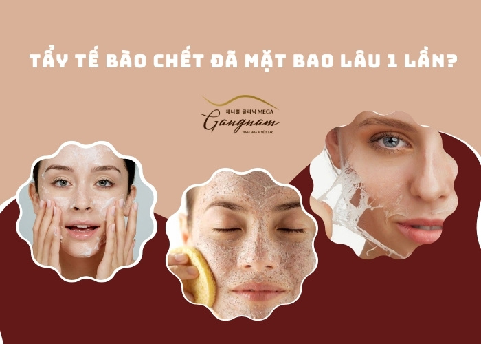 Tẩy tế bào chết đã mặt bao lâu 1 lần?