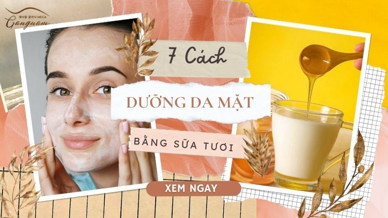 Các cách dưỡng da mặt bằng sữa tươi hữu ích