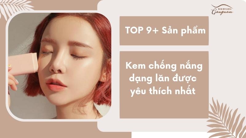 Kem chống nắng dạng lăn được yêu thích nhất