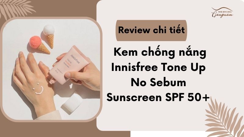 Kem chống nắng Innisfree Tone Up No Sebum Sunscreen SPF50+ PA++++