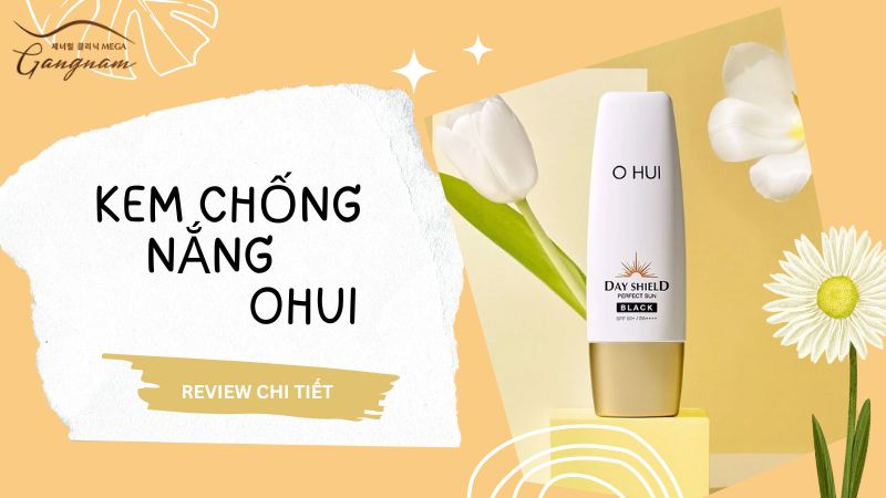 Review kem chống nắng Ohui về hiệu quả 