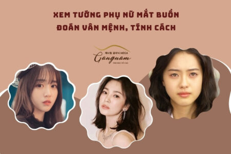 Xem tướng phụ nữ mắt buồn đoán vân mệnh, tính cách