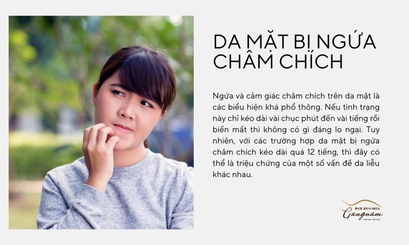 Da mặt bị ngứa và có cảm giác châm chích có thể là biểu hiện kích ứng nhẹ hoặc các bệnh lý khác