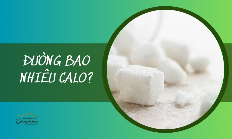 Giải đáp đường bao nhiêu calo? Những ảnh hưởng đối với sức khỏe khi tiêu thụ đường