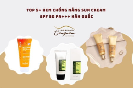 Top 5+ kem chống nắng Sun Cream SPF 50 PA+++ Hàn Quốc