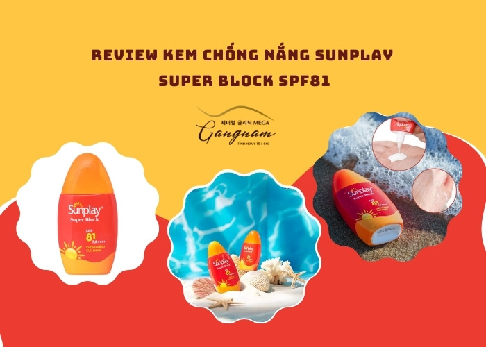 Review kem chống nắng Sunplay Super Block SPF81