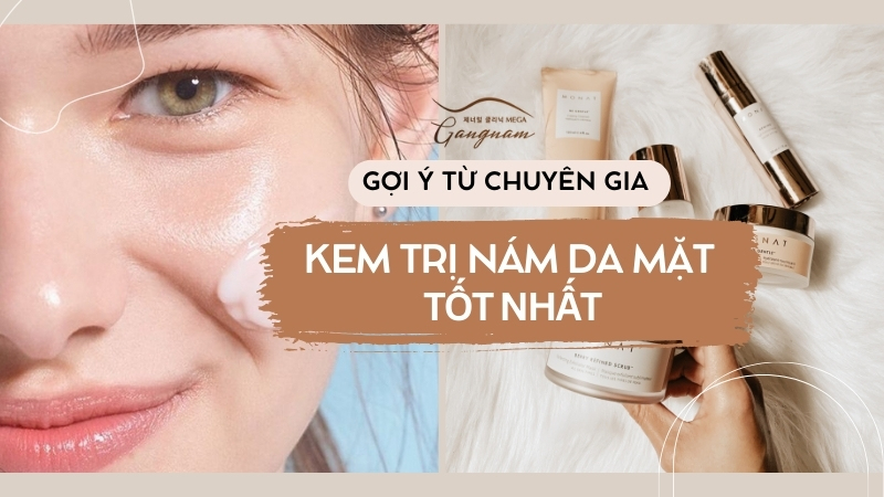 Gợi ý kem trị nám da mặt tốt nhất