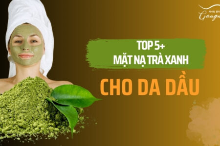 Mặt nạ trà xanh cho da dầu