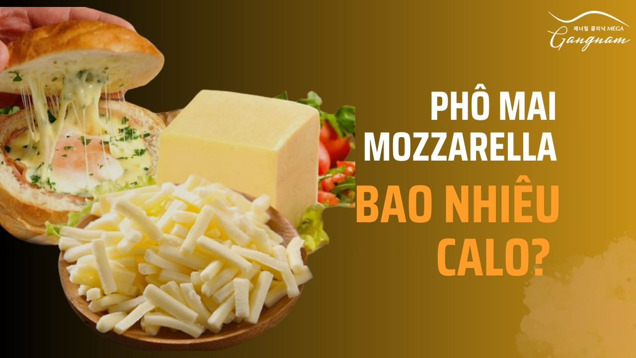 Phô mai Mozzarella bao nhiêu calo?