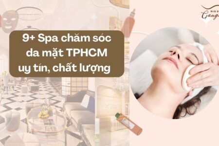 TOP 9+ Spa chăm sóc da mặt TPHCM uy tín nên trải nghiệm