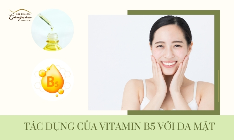 Chuyên gia da liễu giải đáp các tác dụng của B5 với da mặt 