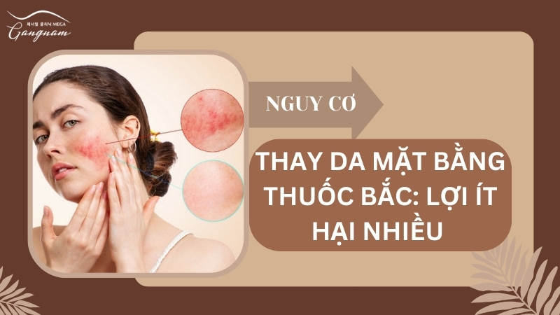 Thay da mặt bằng thuốc bắc: Lợi ít hại nhiều