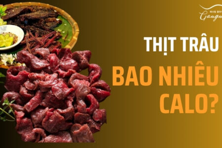 100g thịt trâu nạc ước tính dao động từ 115 - 240 calo