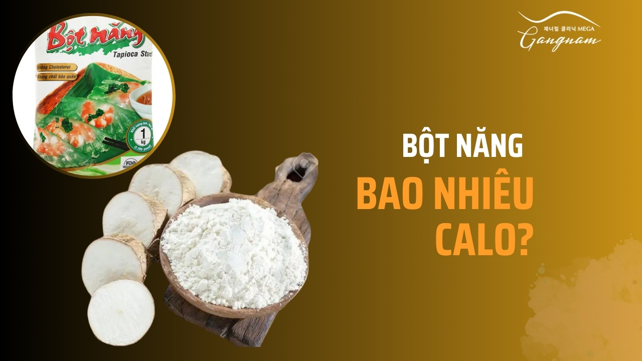 Bột năng bao nhiêu calo? Thực phẩm này chứa hàm lượng calo thấp