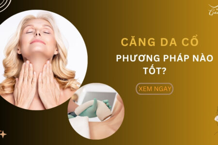 Căng da cổ bằng phương pháp nào tốt? 