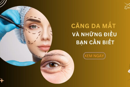 Những điều bạn cần biết về căng da mắt trẻ hóa