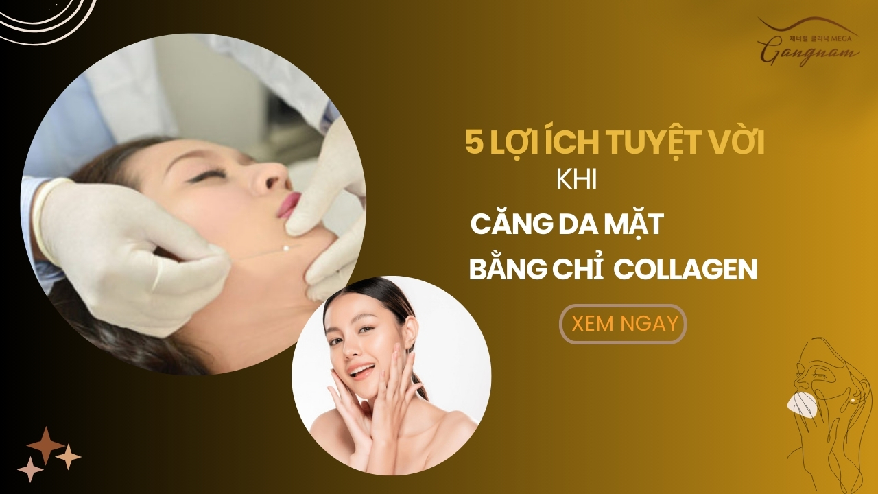 Lợi ích tuyệt vời khi bạn căng da mặt bằng chỉ collagen