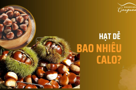 Hạt dẻ bao nhiêu calo? 100g hạt dẻ thông thường sẽ chứa 131 calo