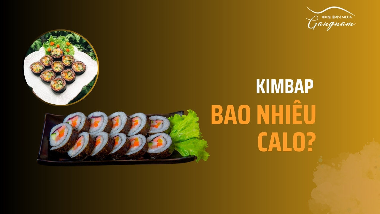 Kimbap bao nhiêu calo dinh dưỡng?