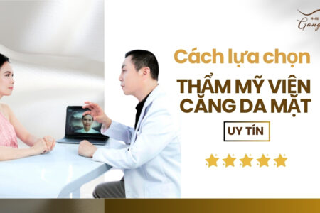 Thẩm mỹ viện căng da mặt uy tín được đánh giá dựa trên tiêu chuẩn nhất định