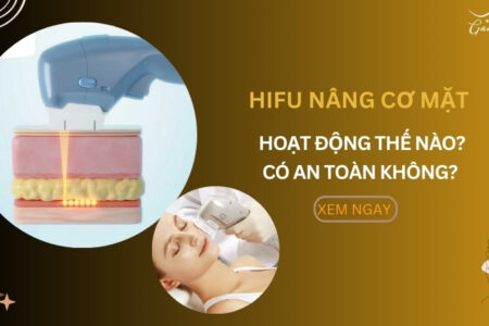 Hifu nâng cơ mặt hoạt động thế nào? Có an toàn không?