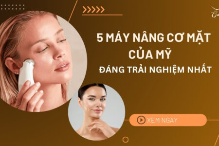   Máy nâng cơ mặt của Mỹ đáng trải nghiệm nhất 