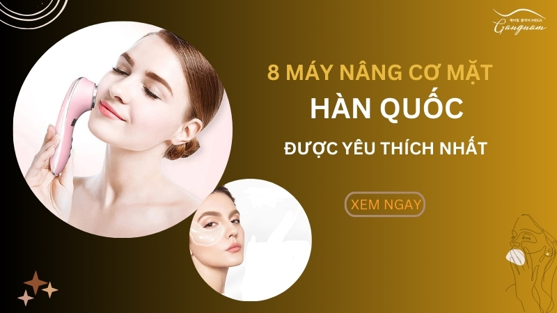 Máy nâng cơ mặt Hàn Quốc tại nhà được yêu thích nhất