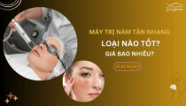 Máy trị nám tàn nhang loại nào tốt nhất? Giá bao nhiêu?