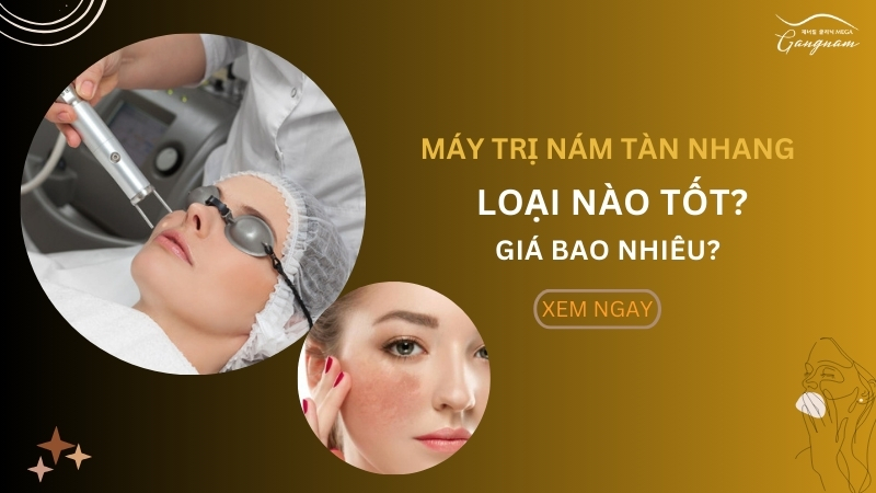 Máy trị nám tàn nhang loại nào tốt nhất? Giá bao nhiêu?