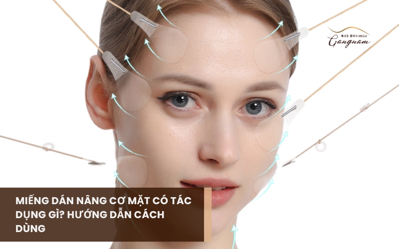 Giải đáp công dụng và hướng dẫn cách dùng miếng dán nâng cơ mặt tại nhà