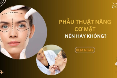 Có nên phẫu thuật nâng cơ mặt hay không?