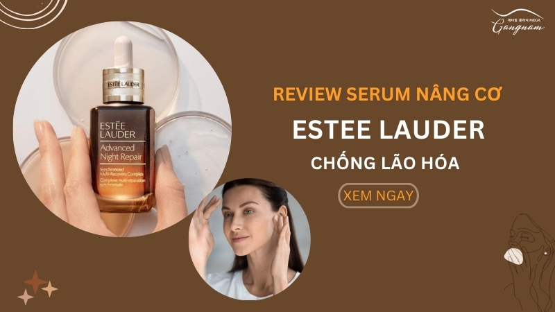 Serum nâng cơ Estee Lauder chống lão hóa có gì đặc biệt?