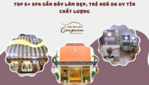 Top 5+ spa gần đây làm đẹp, trẻ hoá da uy tín chất lượng