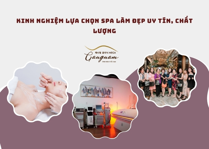 Kinh nghiệm lựa chọn spa làm đẹp uy tín, chất lượng