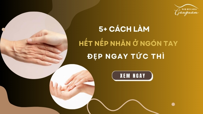 Cách làm hết nếp nhăn ở ngón tay đẹp ngay tức thì