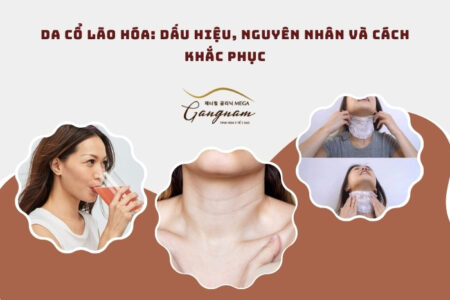 Da cổ lão hóa: Dấu hiệu, nguyên nhân và cách khắc phục