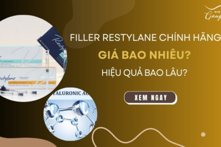 Filler Restylane chính hãng giá bao nhiêu? Hiệu quả bao lâu?