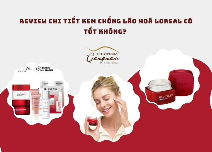 Review kem chống lão hoá loreal có tốt không? 