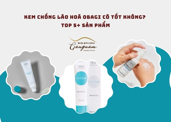 Kem chống lão hoá obagi có tốt không?