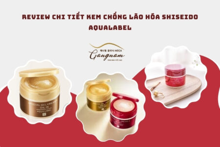 Review chi tiết kem chống lão hóa Shiseido Aqualabel