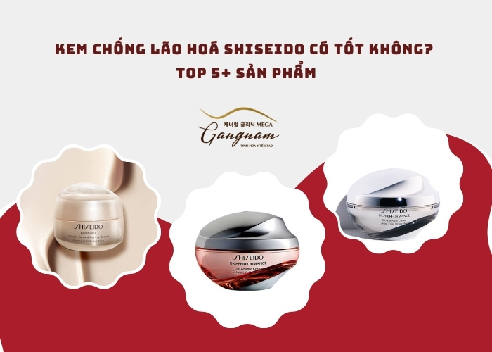 Kem chống lão hoá shiseido có tốt không?