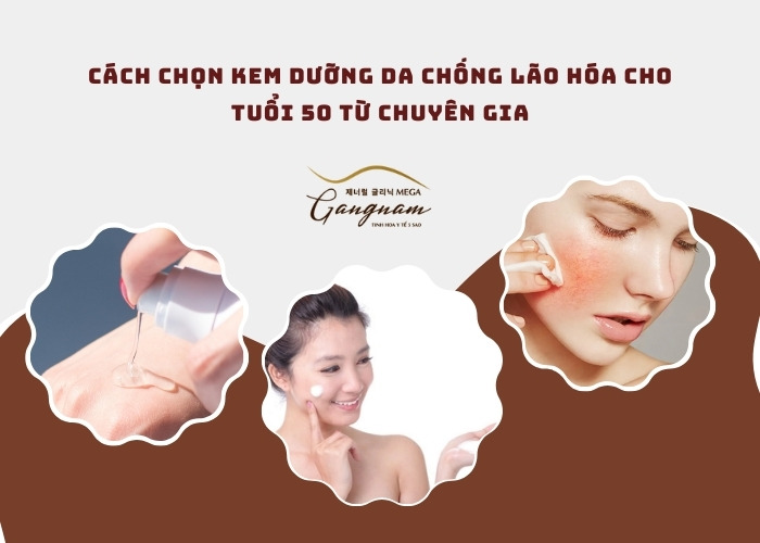 Tiêu chí chọn kem dưỡng da chống lão hóa cho tuổi 50