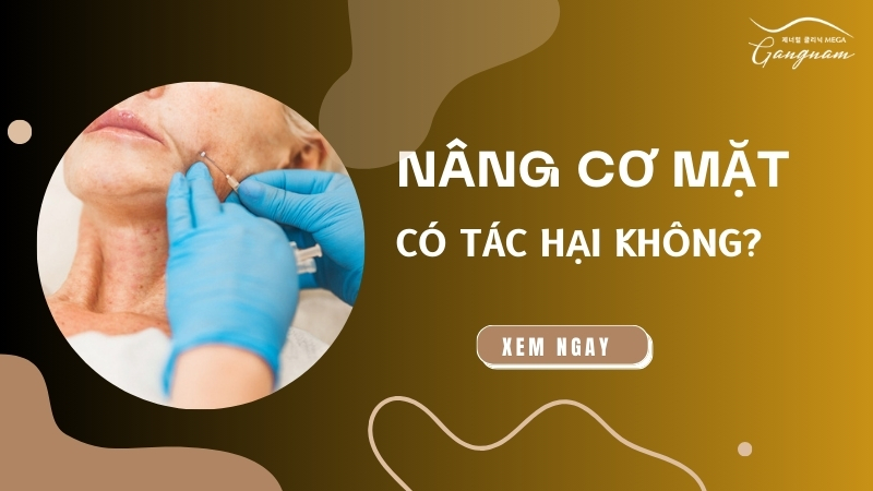 Nâng cơ mặt có hại không?