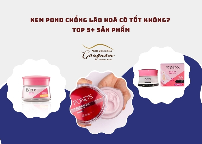 Kem Pond chống lão hoá có tốt không?