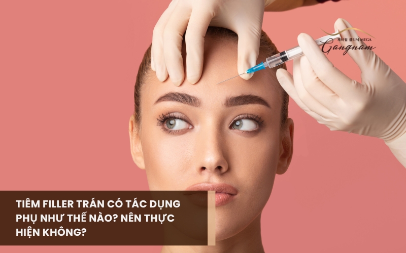 Phương pháp tiêm filler trán có tác dụng phụ như thế nào? Chuyên gia khuyến nghị có nên thực hiện không? 